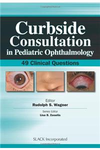 Curbside Consultation in Pediatric Ophthalmology: 49 Clinical Questions