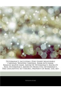 Articles on Determinacy, Including: Zero Sharp, Measurable Cardinal, Woodin Cardinal, Rank-Into-Rank, Banach "Mazur Game, Axiom of Determinacy, Axiom