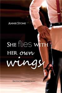 She Flies with Her Own Wings: Erotischer Liebesroman