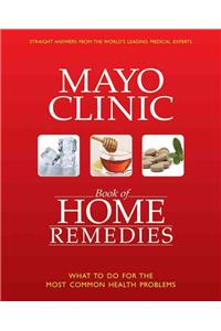 Mayo Clinic Book of Home Remedies