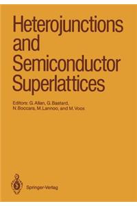 Heterojunctions and Semiconductor Superlattices: Proceedings of the Winter School Les Houches, France, March 12 21, 1985