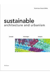 Sustainable Architecture and Urbanism: Concepts, Technologies, Examples