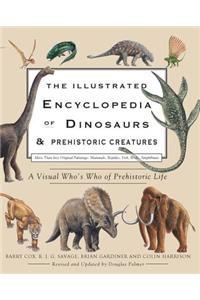 The Illustrated Encyclopedia of Dinosaurs and Prehistoric Creatures
