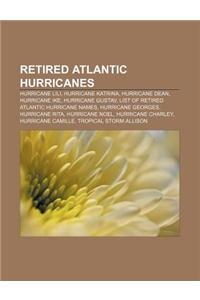 Retired Atlantic Hurricanes: Hurricane Lili, Hurricane Katrina, Hurricane Dean, Hurricane Ike, Hurricane Gustav