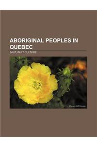 Aboriginal Peoples in Quebec: Inuit, Inuit Culture