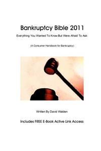Bankruptcy Bible 2011: Everything You Wanted to Know about Bankruptcy