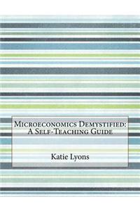 Microeconomics Demystified: A Self-Teaching Guide