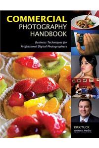 Commercial Photography Handbook: Business Techniques for Professional Digital Photographers