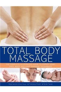 Total Body Massage: The Complete Illustrated Guide to Expert Head, Face, Body and Foot Massage Techniques
