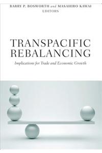 Transpacific Rebalancing: Implications for Trade and Economic Growth