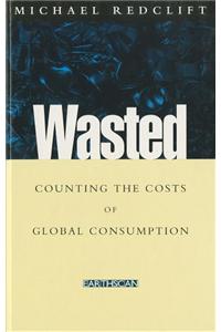 Wasted: Counting the Costs of Global Consumption
