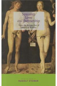 Sexuality, Love and Partnership: From the Perspective of Spiritual Science