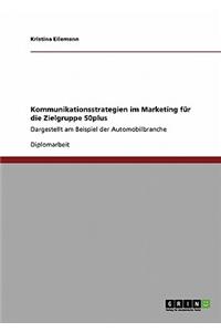 Kommunikationsstrategien Im Marketing Fur Die Zielgruppe 50plus