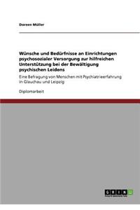 Wunsche Und Bedurfnisse an Einrichtungen Psychosozialer Versorgung Zur Hilfreichen Unterstutzung Bei Der Bewaltigung Psychischen Leidens