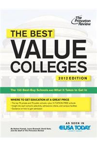 The Best Value Colleges: The 150 Best-Buy Schools and What It Takes to Get in