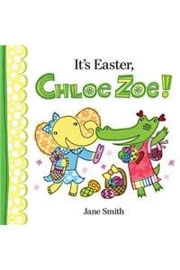 It's Easter, Chloe Zoe!