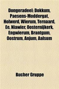 Dongeradeel: Dokkum, Paesens-Moddergat, Holwerd, Wierum, Ternaard, Ee, Niawier, Oosternijkerk, Engwierum, Brantgum, Oostrum, Anjum,