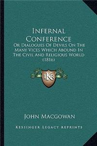 Infernal Conference: Or Dialogues of Devils on the Many Vices Which Abound in the Civil and Religious World (1816)