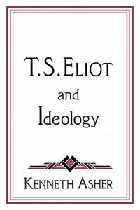 T. S. Eliot and Ideology