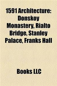 1591 Architecture: Donskoy Monastery, Rialto Bridge, Stanley Palace, Franks Hall