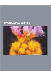 Sparkling Wines: Asti Wine, Bernini Sparkling Wine, Cava (Spanish Wine), Champagne, Clairette de Die Aoc, Cold Duck, Cremant de Luxembo