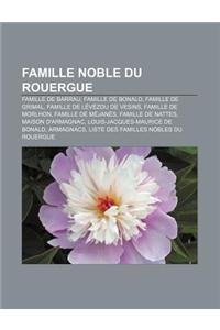 Famille Noble Du Rouergue: Famille de Barrau, Famille de Bonald, Famille de Grimal, Famille de Levezou de Vesins, Famille de Morlhon