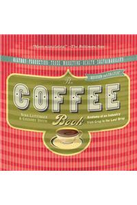 The Coffee Book: Anatomy of an Industry from the Crop to the Last Drop