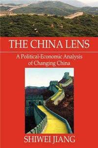 China Lens a Political-Economic Analysis of Changing China