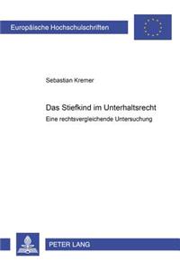 Das Stiefkind Im Unterhaltsrecht: Eine Rechtsvergleichende Untersuchung