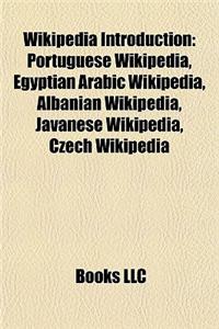 Wikipedia Introduction: Portuguese Wikipedia, Egyptian Arabic Wikipedia, Albanian Wikipedia, Javanese Wikipedia, Czech Wikipedia