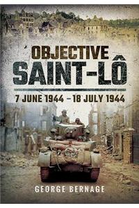 Objective Saint-Lo: 7 June 1944 - 18 July 1944