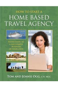 How to Start a Home Based Travel Agency