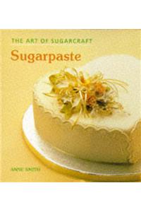 The Art of Sugarcraft: Sugar Paste