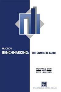 Practical Benchmarking: The Complete Guide: A Complete Guide