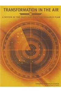 Transformation in the Air: A Review of the FAA's Certification Research Plan
