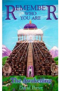 Remember Who You Are: The Awakening