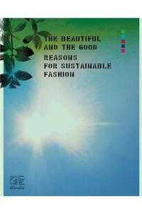 The Beautiful and the Good: Reasons for Sustainable Fashion