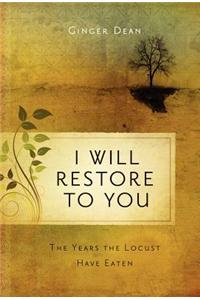I Will Restore to You...the Years the Locust Have Eaten