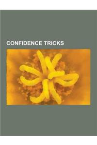 Confidence Tricks: Confidence Trick, Pyramid Scheme, Ponzi Scheme, Cold Reading, List of Confidence Tricks, List of Ponzi Schemes, White