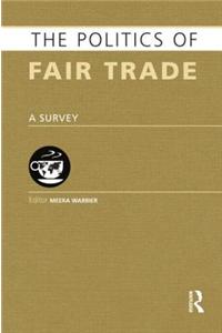 The Politics of Fair Trade: A Survey