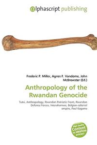 Anthropology of the Rwandan Genocide