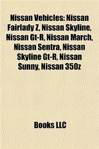 Nissan Vehicles: Nissan Z-Car, Nissan Leaf, Nissan Skyline, Nissan Micra, Nissan GT-R, Nissan Sentra, Nissan Sunny, Nissan Skyline GT-R