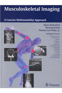 Musculoskeletal Imaging: A Concise Multimodality Approach