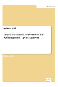 Einsatz Multimedialer Techniken Fur Schulungen Im Topmanagement