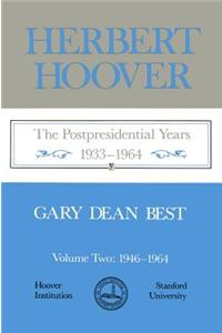 Herbert Hoover: The Postpresidential Years, 1933-1964