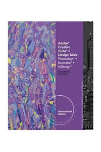 Illustrated Adobe Cs6 in Print: Indesign, Photoshop, and Illustrator (Book Only)