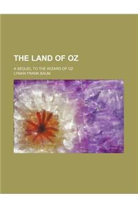 The Land of Oz; A Sequel to the Wizard of Oz