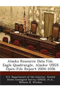 Alaska Resource Data File, Eagle Quadrangle, Alaska: Usgs Open-File Report 2004-1056