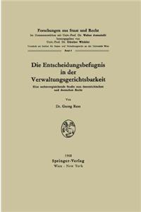 Die Entscheidungsbefugnis in Der Verwaltungsgerichtsbarkeit: Eine Rechtsvergleichende Studie Zum Asterreichischen Und Deutschen Recht