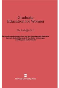 Graduate Education for Women: The Radcliffe PH.D.